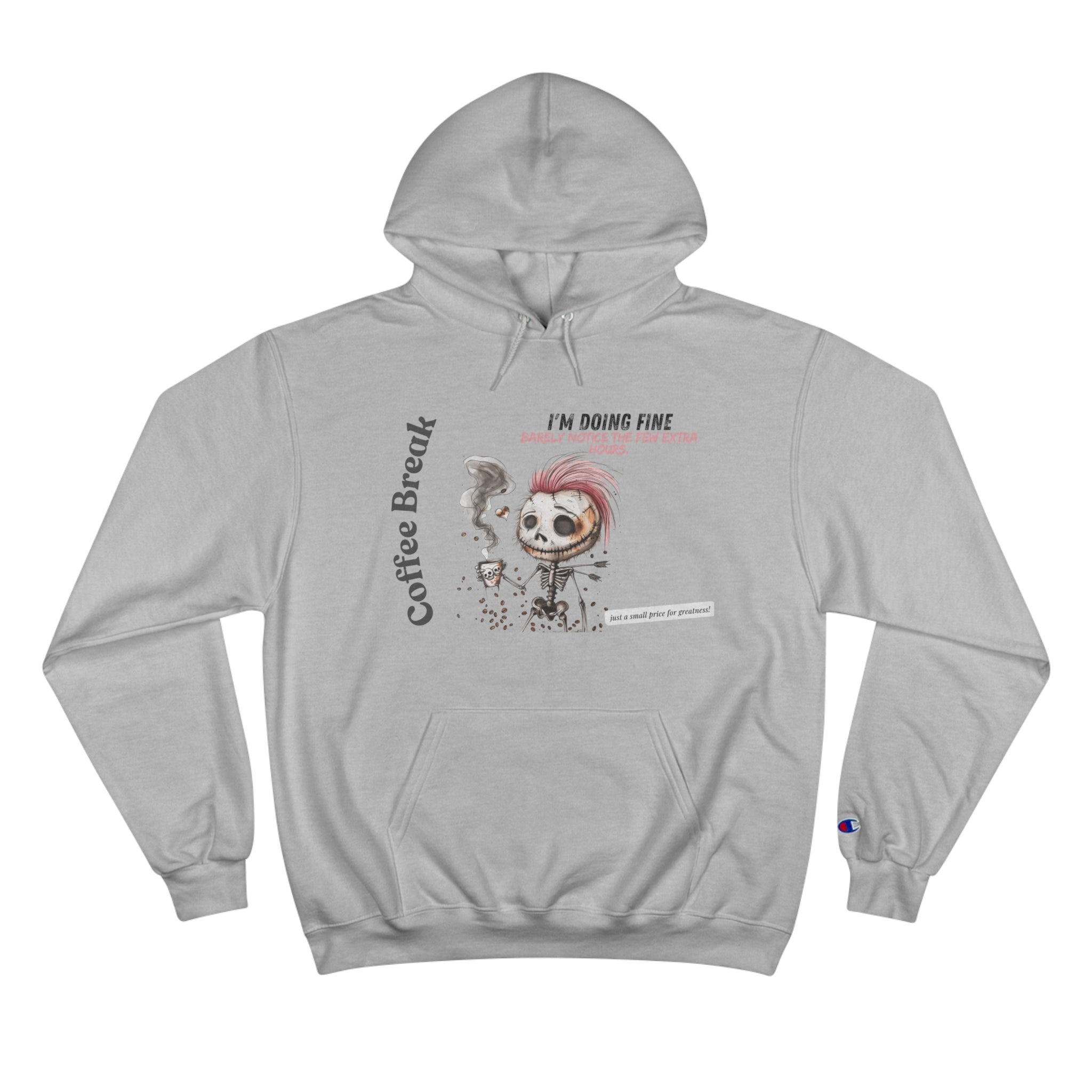 Coffee Break Champion Hoodie - "Barely Notice the Few Extra Hours"