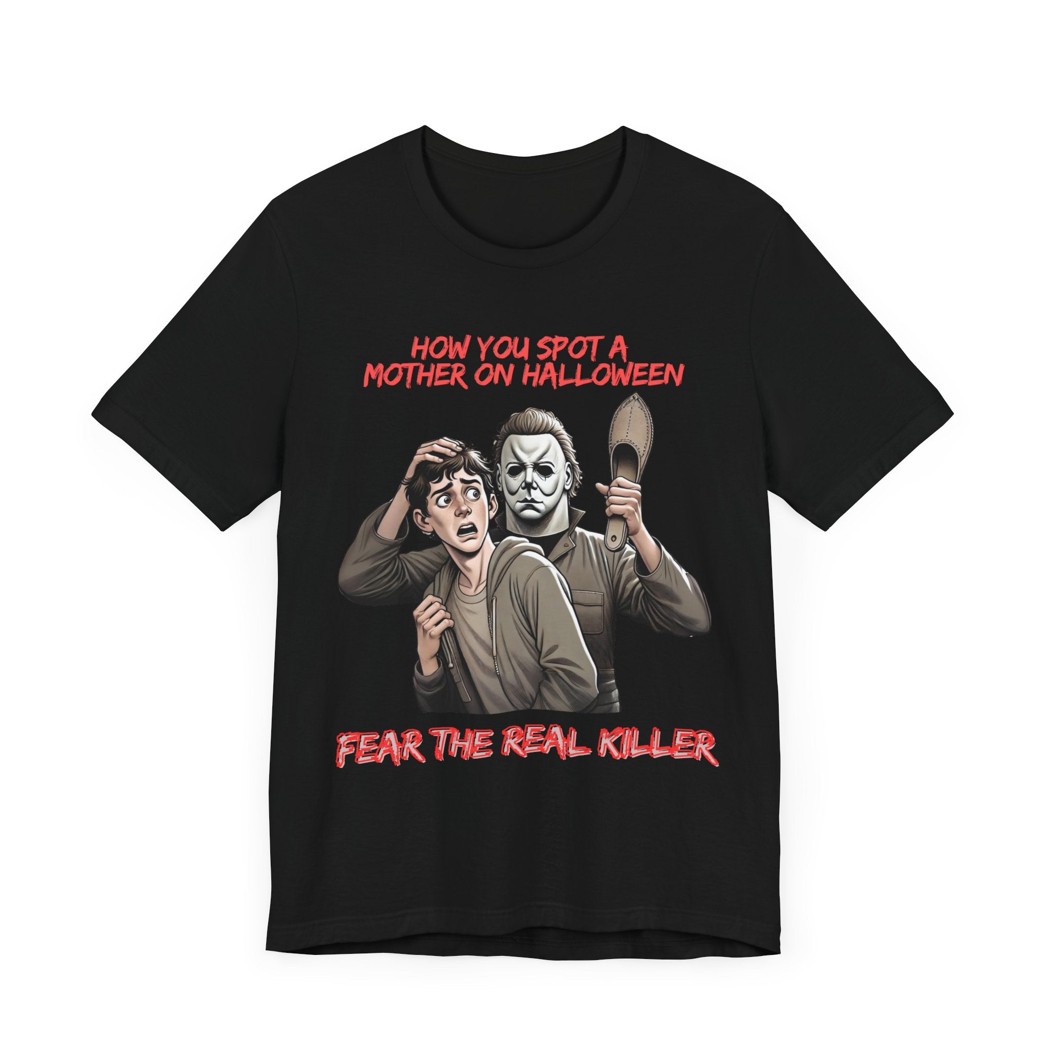 Unisex Jersey Short Sleeve Tee - Fear the Real Killer