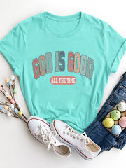 GOD IS GOOD ALL THE TIME Round Neck T-Shirt