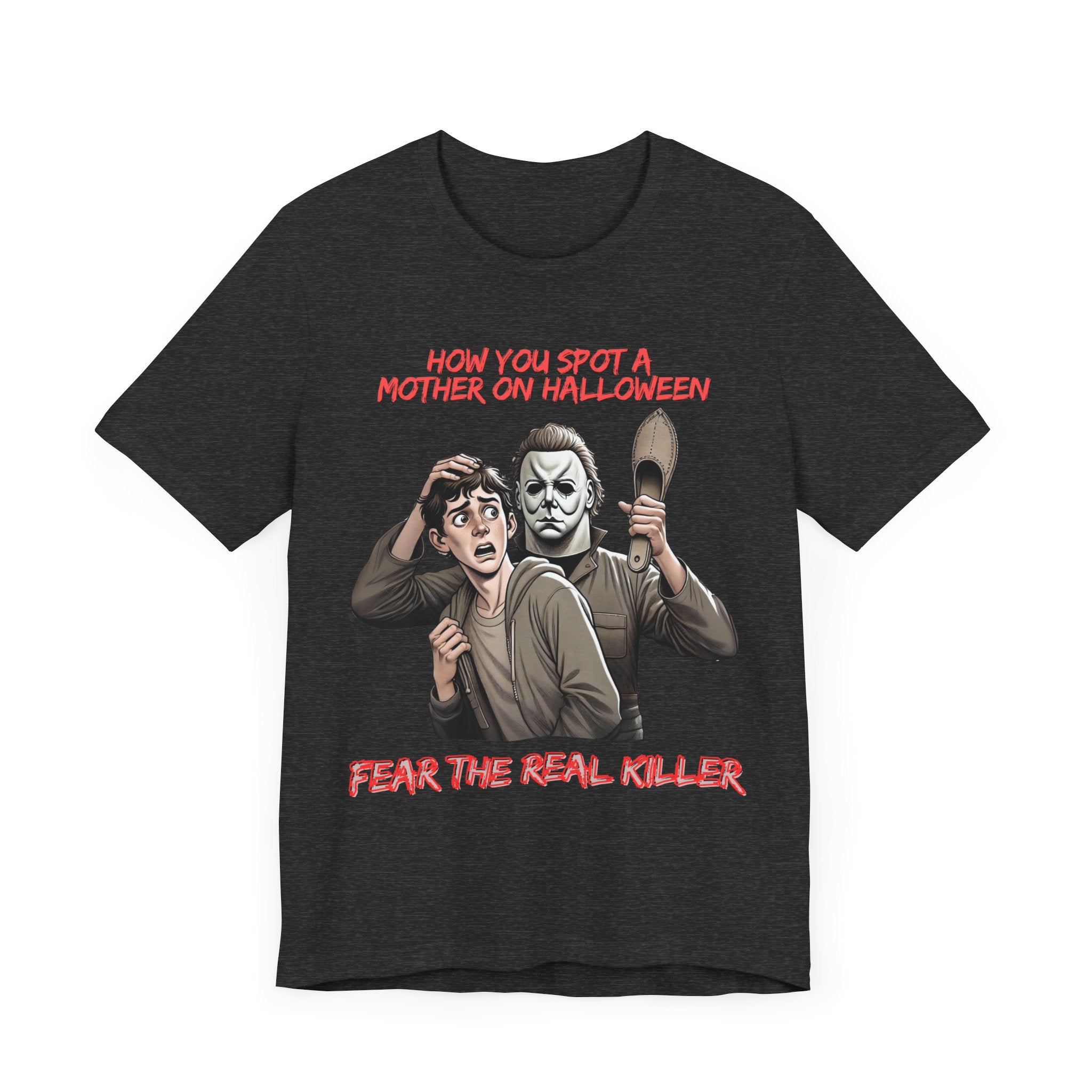 Unisex Jersey Short Sleeve Tee - Fear the Real Killer